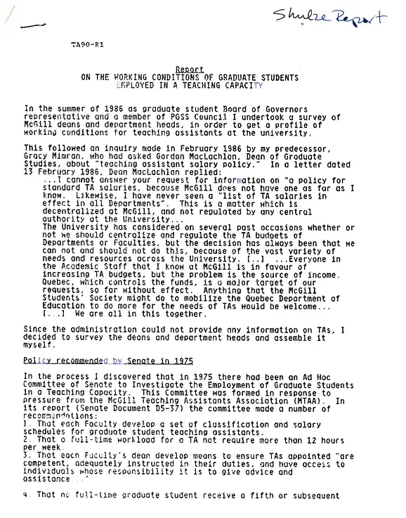 One of the MTAA&rsquo;s principal goals was fighting for TA pay to be uniform across the university. When the McGill administration could not provide information about pay, the PGSS commissioned David Schulze to investigate. AGSEM Archives, Vol 7.1 &ldquo;Report on the Working Conditions of Graduate Students Employed in a Teaching Capacity.&rdquo;